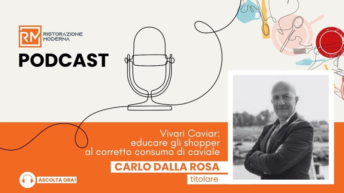 Il podcast con Carlo Dalla Rosa, titolare di Vivari Caviar